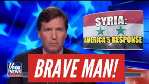 Fox’s Tucker Carlson Exposes World War 3 Collusion & Possible “False Flag” Chemical Attack in Syria